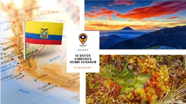 15 Datos Curiosos Sobre Ecuador Adskay 