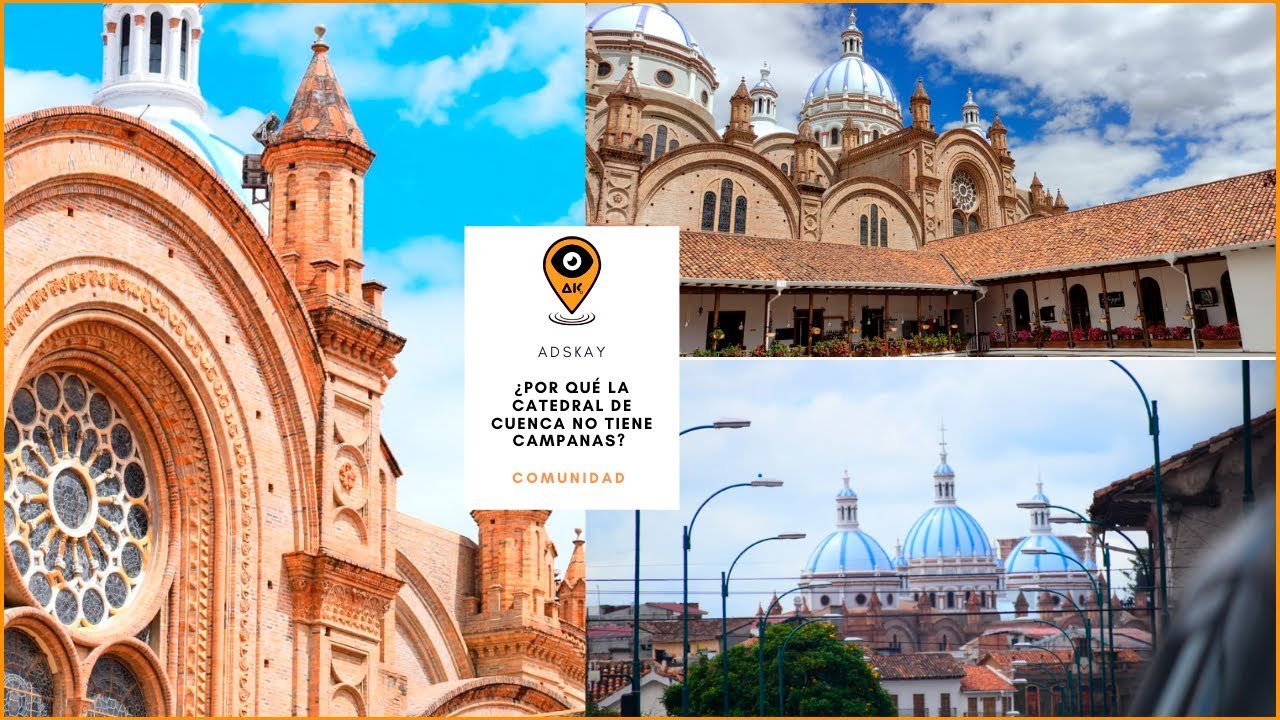 ¿Por qué la Catedral de Cuenca no tiene campanas? [Ecuador]
